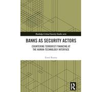 Banks as Security Actors: Countering Terrorist Financing at the Human-Technology Interface