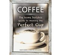 Banks Mary & Mcf Coffee: the Home Barista's Guide to Making (Copertina rigida)