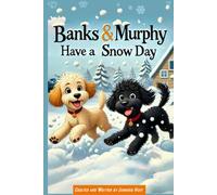 Banks & Murphy Have a Snow Day: Adventures of Banks & Murphy