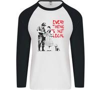 Banksy Art Everything Is Not Legale Uomo L/S Baseball T-Shirt