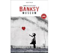 Banksy Museum : Complete Catalogue