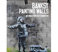 Banksy. Painting walls. An unauthorized exhibition. Catalogo della mostra (Monza, 30 giugno-5 novembre 2023). Ediz. a colori