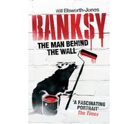 Will Ellsworth-Jones – Banksy: The Man Behind the Wall – Tascabile – Aurum