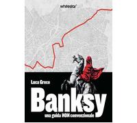 Banksy. Una guida non convenzionale. Con QR Code [Hardcover] [Apr 17, 2026] AA.V
