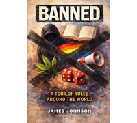 BANNED: A Tour of Rules Around the World