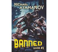Banned (Book 2): A LitRPG Adventure Series