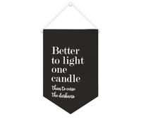 Banner in tela con scritta "Better to Light One Candle Than to Curse The Darkness", da appendere alla parete, decorazione per la casa, per soggiorno, camera da letto, ufficio, regali per vacanze, 25 x