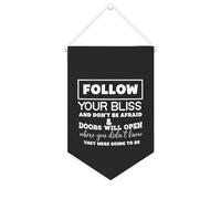 Banner in tela con scritta "Follow Your Bliss And Don't Be Afraid", da appendere alla parete, decorazione per la casa, per soggiorno, camera da letto, ufficio, regali per vacanze, 25,4 x 38,1 cm