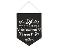 Banner in tela con scritta "If We Are Not Free, No One Will Respect Us", da appendere alla parete, da appendere alla parete, decorazione per la casa, per soggiorno, camera da letto, ufficio, regali