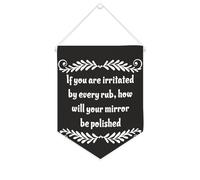 Banner in tela con scritta "If You Are Irritated by Every Rub, How Will Your Mirror Be Lucidato, 25,4 x 30,5 cm, bandiera motivazionale da appendere alla parete, decorazione da parete per camera da