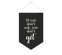 Banner in tela con scritta "If you don't ask, you don't get", 25,4 x 38,1 cm, motivazionale, da appendere alla parete, decorazione da parete per camera da letto, cameretta dei bambini, decorazione per