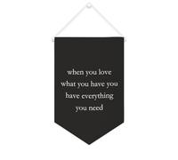 Banner in tela con scritta "When You Love What You Have You Have Everything You Need - Striscione motivazionale da appendere alla parete, decorazione per la casa, soggiorno, camera da letto, ufficio