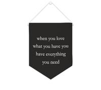Banner in tela con scritta "When You Love What You Have You Have Everything You Need - Striscione motivazionale da appendere alla parete, decorazione per la casa, soggiorno, camera da letto, ufficio