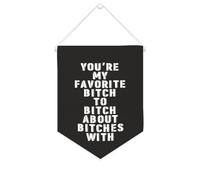 Banner in tela con scritta "You're My Favorite Bitch to Bitch About Bitches with Canvas Banner 25,4 x 30,5 cm motivazionale da appendere alla parete, decorazione da parete per camera da letto