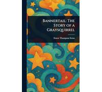 Bannertail: The Story of a Graysquirrel