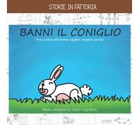 BANNI IL CONIGLIO: storie in fattoria
