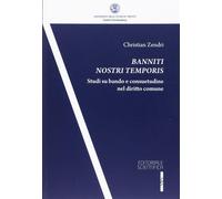 Banniti nostri temporis. Studi su bando e consuetudine nel diritto comune ...