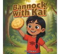 Bannock with Kai: A Joyful Mohawk Tale of Gratitude & Fry Bread Magic (with Easy Recipe Inside!): 4