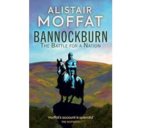 Bannockburn: The Battle for a Nation