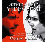 Banos, Roque - Amor Dolor & Vice Versa