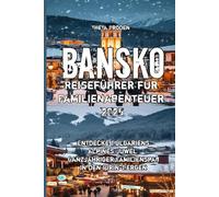 Bansko Reiseführer für Familienabenteuer 2025