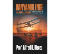 BANYAMULENGE AIRLINE: PREDICTING THE UNPREDICTABLE