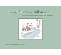 BAO E IL SENTIERO DELL'ACQUA: Una storia da colorare ispirata al Tao Te Ching