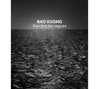 Bao Vuong: Derrière les vagues