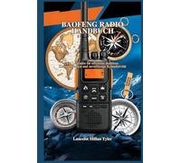 BAOFENG RADIO HANDBUCH: Ein Leitfaden für effiziente drahtlose Kommunikation und zuverlässige Konnektivität
