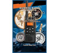 BAOFENG RADIO HANDBUCH: Ein Leitfaden für effiziente drahtlose Kommunikation und zuverlässige Konnektivität