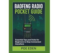 Baofeng Radio Pocket Guide: Essential Tips and Tricks for Beginners to Stay Connected Anywhere