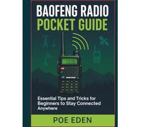 Baofeng Radio Pocket Guide: Essential Tips and Tricks for Beginners to Stay Connected Anywhere