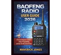 BAOFENG RADIO USER GUIDE 2026: A Practical Beginner’s Guide to Setup, Programming, and Clear Two-Way Communication