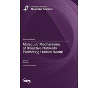 Baojun Xu Molecular Mechanisms of Bioactive Nutrients Promoti (Copertina rigida)