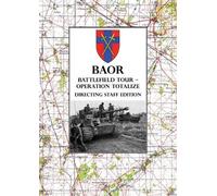 BAOR BAOR BATTLEFIELD TOUR - OPERATION TOTALIZE - Directing Staff Ed (Tascabile)