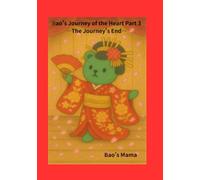 Bao's Journey of the Heart Part 3 -The Journey's End-