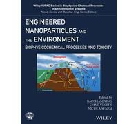 Baoshan Xing Engineered Nanoparticles and the Environment (Copertina rigida)