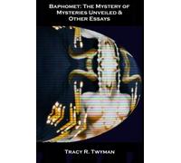 Baphomet: The Mystery of Mysteries Unveiled & Other Essays