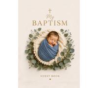 Baptism Guest Book for Baby Boys: Illustrated Christian Baptism and Christening Keepsake with Guest Signatures, Blessings, Letters to Baby, Photo Pages and Gift Log
