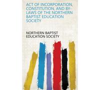 Baptist Education Society, ... Act Of Incorporation, Constitution, An Book NUOVO