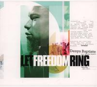 BAPTISTE, DENYS - LET FREEDOM RING!