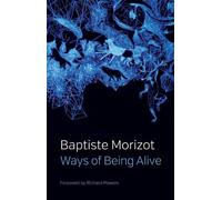 Baptiste Morizot Ways of Being Alive (Copertina rigida)