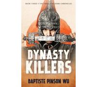 Baptiste Pinson Wu Dynasty Killers (Tascabile) Three Kingdoms Chronicles