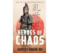 Baptiste Pinson Wu Heroes of Chaos (Tascabile) Three Kingdoms Chronicles