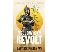 Baptiste Pinson Wu Yellow Sky Revolt (Tascabile) Three Kingdoms Chronicles
