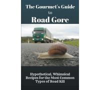 Baptiste Robicheaux The Gourmet's Guide to Road Gore (Tascabile)