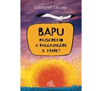 Bapu. Riusciremo a raggiungere il mare?