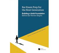 Bar Exam Prep For the Next Generation: Building a Solid Foundation Before Bar Review Begins