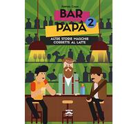 Bar papà 2: Altre storie maschie corrette al latte: Vol. 2