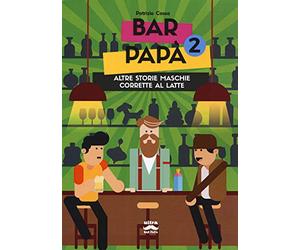 Bar papà 2: Altre storie maschie corrette al latte: Vol. 2